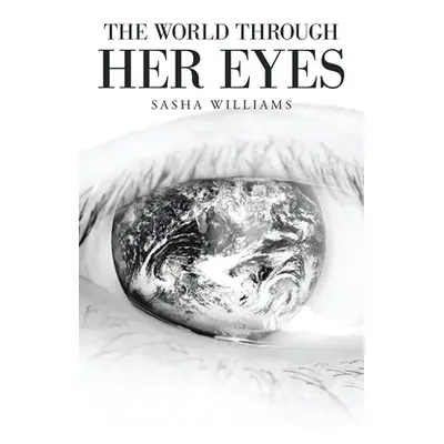 "The World Through Her Eyes" - "" ("Williams Sasha")(Paperback)