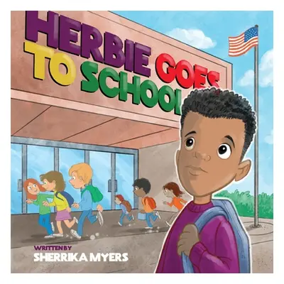 "Herbie Goes to School" - "" ("Myers Sherrika")(Paperback)