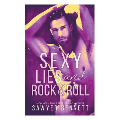 "Sexy Lies and Rock & Roll" - "" ("Bennett Sawyer")(Paperback)