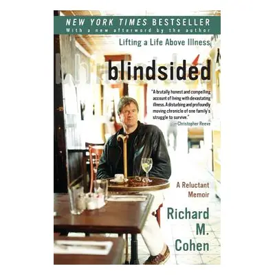 "Blindsided: Lifting a Life Above Illness: A Reluctant Memoir" - "" ("Cohen Richard M.")(Paperba