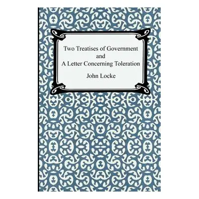 "Two Treatises of Government and A Letter Concerning Toleration" - "" ("Locke John")(Paperback)