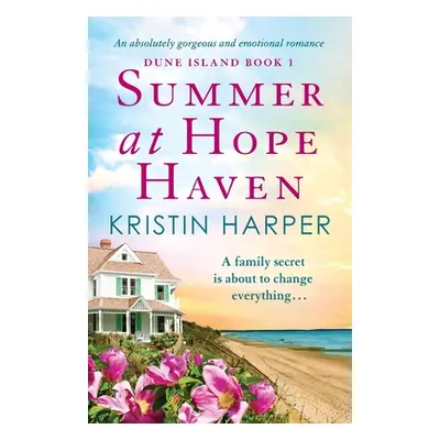 "Summer at Hope Haven: An absolutely gorgeous and emotional romance" - "" ("Harper Kristin")(Pap