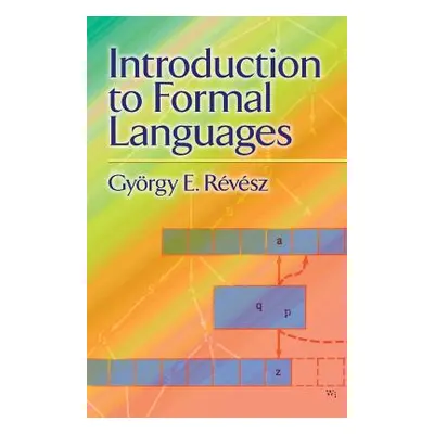 "Introduction to Formal Languages" - "" ("Revesz Gyorgy E.")(Paperback)