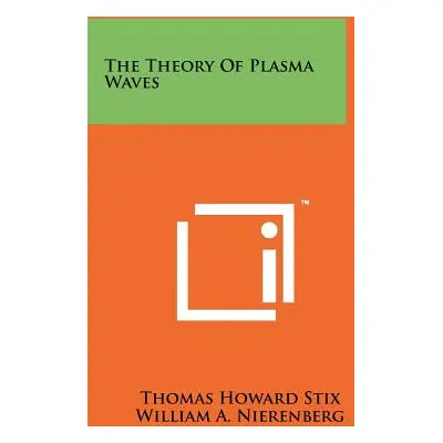 "The Theory Of Plasma Waves" - "" ("Stix Thomas Howard")(Paperback)