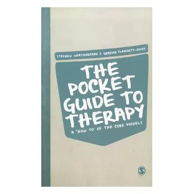 "The Pocket Guide to Therapy: A ′how To′of the Core Models" - "" ("Weatherhead Stephen")(Paperba