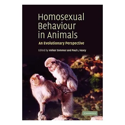 "Homosexual Behaviour in Animals: An Evolutionary Perspective" - "" ("Sommer Volker")(Paperback)