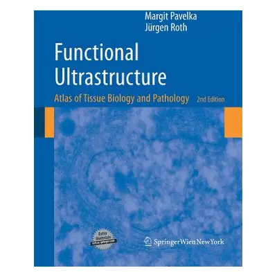 "Functional Ultrastructure: Atlas of Tissue Biology and Pathology" - "" ("Pavelka Margit")(Paper