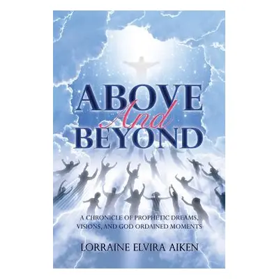 "Above and Beyond" - "" ("Aiken Lorraine Elvira")(Paperback)