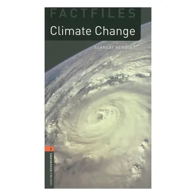 "Oxford Bookworms Factfiles: Climate Change: Level 2: 700-Word Vocabulary" - "" ("Newbolt Barnab