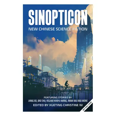 "Sinopticon 2021: A Celebration of Chinese Science Fiction" - "" ("Christine Ni Xueting")(Paperb