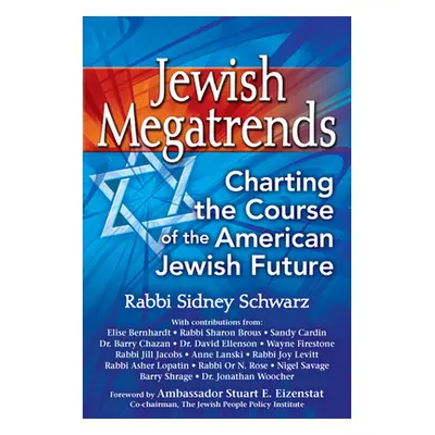 "Jewish Megatrends: Charting the Course of the American Jewish Future" - "" ("Schwarz Sidney")(P