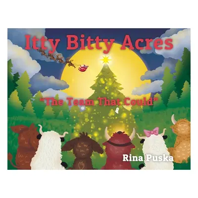 "Itty Bitty Acres: The Team That Could" - "" ("Puska Rina")(Paperback)