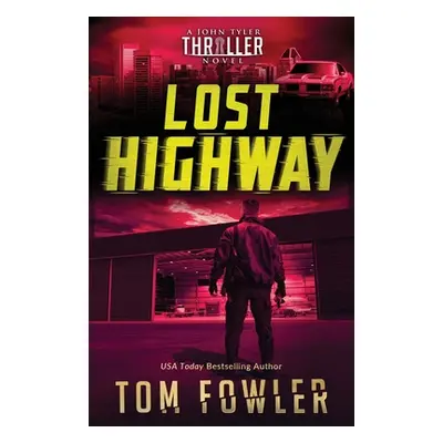 "Lost Highway: A John Tyler Thriller" - "" ("Fowler Tom")(Paperback)