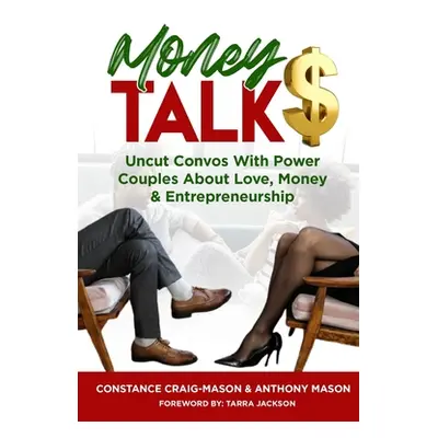 "Money Talk$: Uncut Convos With Power Couples About Love, Money & Entrepreneurship" - "" ("Craig