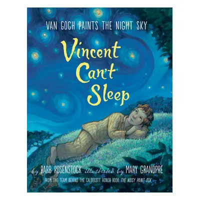 "Vincent Can't Sleep: Van Gogh Paints the Night Sky" - "" ("Rosenstock Barb")(Pevná vazba)