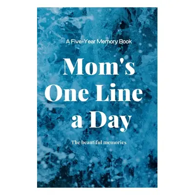 "Mom's One Line a Day" - "" ("Memories The Beautiful")(Paperback)