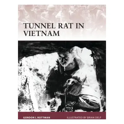 "Tunnel Rat in Vietnam" - "" ("Rottman Gordon L.")(Paperback)