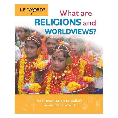 "What Are Religions and Worldviews?: An Introduction to Beliefs Around the World" - "" ("Lock De