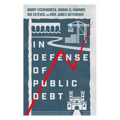 "In Defense of Public Debt" - "" ("Eichengreen Barry")(Pevná vazba)