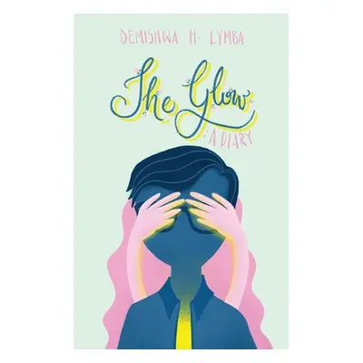 "The Glow: A Diary" - "" ("Demishwa H. Lymba")(Paperback)