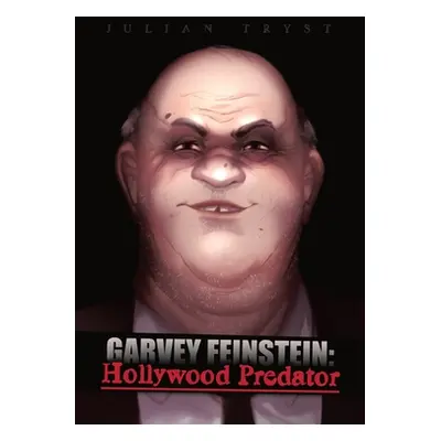 "Garvey Feinstein: Hollywood Predator" - "" ("Tryst Julian")(Paperback)