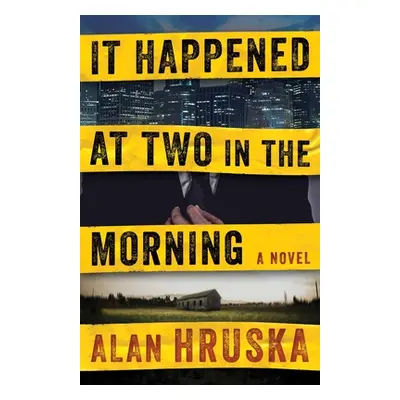 "It Happened at Two in the Morning" - "" ("Hruska Alan")(Paperback)