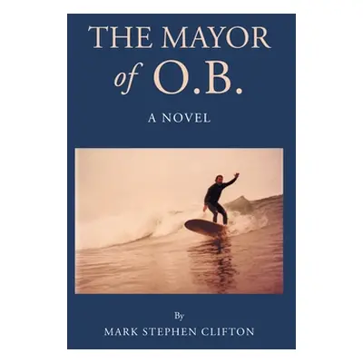 "The Mayor of O.B." - "" ("Clifton Mark Stephen")(Paperback)