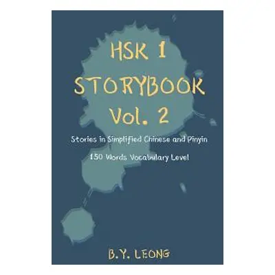 "HSK 1 Storybook Vol. 2: Stories in Simplified Chinese and Pinyin, 150 Word Vocabulary Level" - 