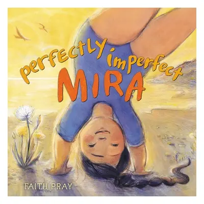 "Perfectly Imperfect Mira" - "" ("Pray Faith")(Pevná vazba)