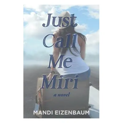 "Just Call Me Miri" - "" ("Eizenbaum Mandi")(Paperback)