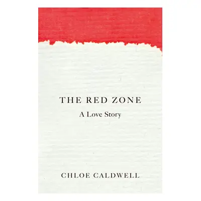 "The Red Zone: A Love Story" - "" ("Caldwell Chloe")(Paperback)