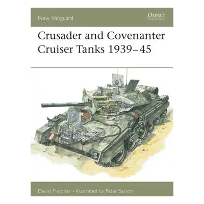 "Crusader and Covenanter Cruiser Tanks 1939-45" - "" ("Fletcher David")(Paperback)