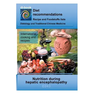 "Nutrition during hepatic encephalopathy: E043 Dietetics - Metabolism - Hepatic encephalopathy" 