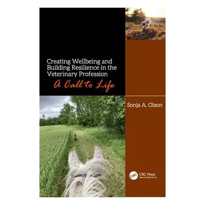 "Creating Wellbeing and Building Resilience in the Veterinary Profession: A Call to Life" - "" (