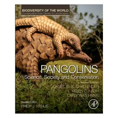 "Pangolins: Science, Society and Conservation" - "" ("Challender Daniel W. S.")(Pevná vazba)