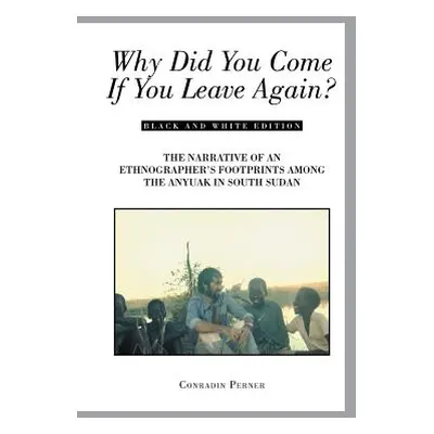 "Why Did You Come If You Leave Again?: The Narrative of an Ethnographer's Footprints Among the A