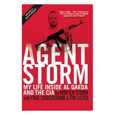 "Agent Storm: My Life Inside Al Qaeda and the CIA" - "" ("Storm Morten")(Paperback)