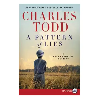 "A Pattern of Lies: A Bess Crawford Mystery" - "" ("Todd Charles")(Paperback)