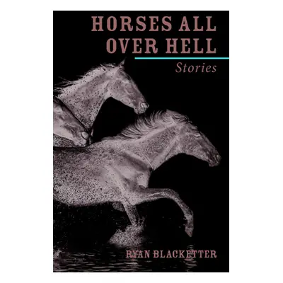 "Horses All Over Hell" - "" ("Blacketter Ryan")(Paperback)