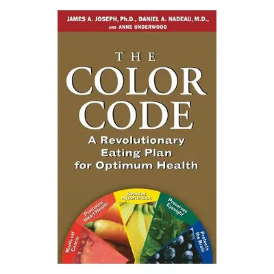 "The Color Code: A Revolutionary Eating Plan for Optimum Health" - "" ("Joseph James A.")(Pevná 