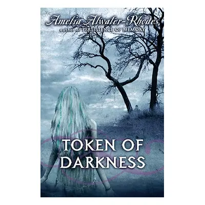 "Token of Darkness" - "" ("Atwater-Rhodes Amelia")(Paperback)