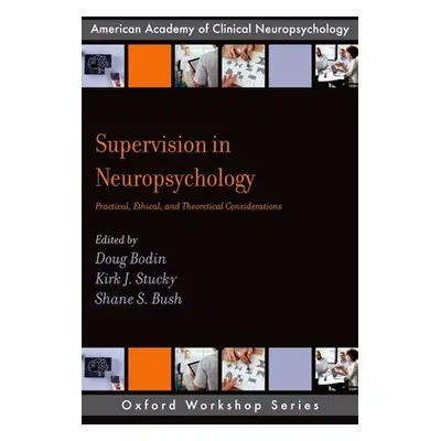 "Supervision in Neuropsychology: Practical, Ethical, and Theoretical Considerations" - "" ("Stuc