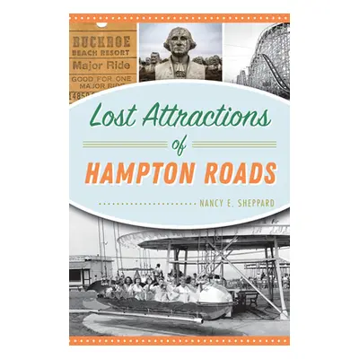 "Lost Attractions of Hampton Roads" - "" ("Sheppard Nancy E.")(Paperback)