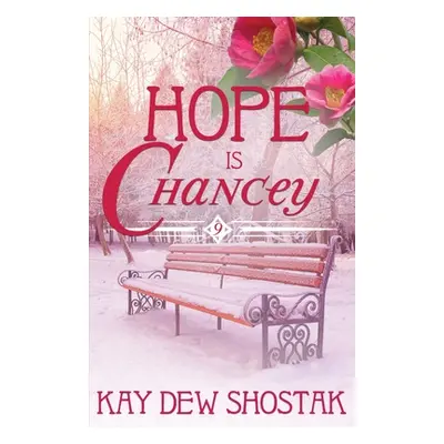 "Hope Is Chancey" - "" ("Shostak Kay Dew")(Paperback)