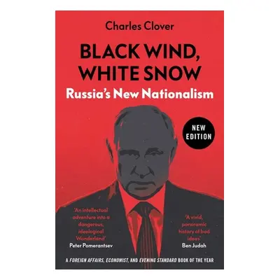 "Black Wind, White Snow: Russia's New Nationalism" - "" ("Clover Charles")(Paperback)