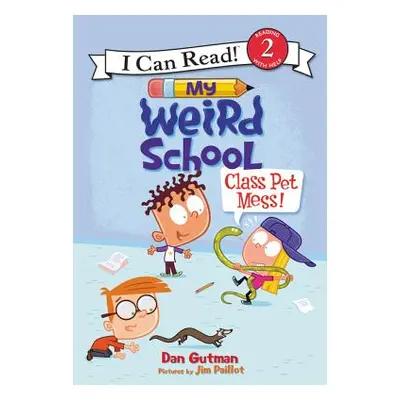 "My Weird School: Class Pet Mess!" - "" ("Gutman Dan")(Pevná vazba)