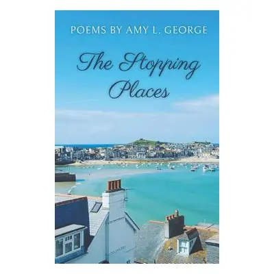 "The Stopping Places" - "" ("George Amy")(Paperback)