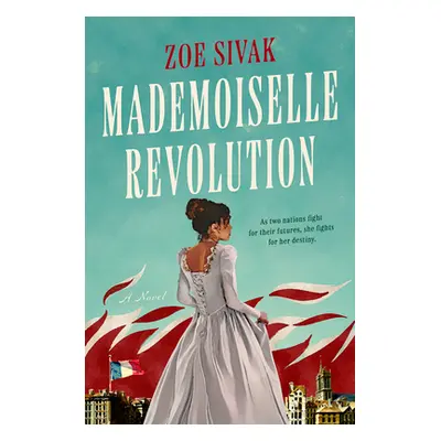 "Mademoiselle Revolution" - "" ("Sivak Zoe")(Pevná vazba)