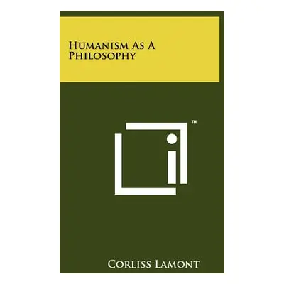 "Humanism As A Philosophy" - "" ("Lamont Corliss")(Paperback)