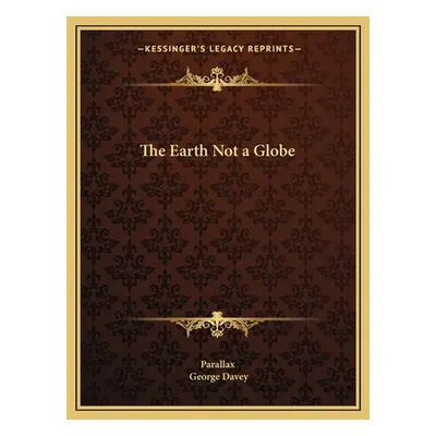 "The Earth Not a Globe" - "" ("Parallax")(Paperback)